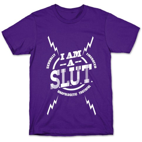 I am a SLUT T-Shirt